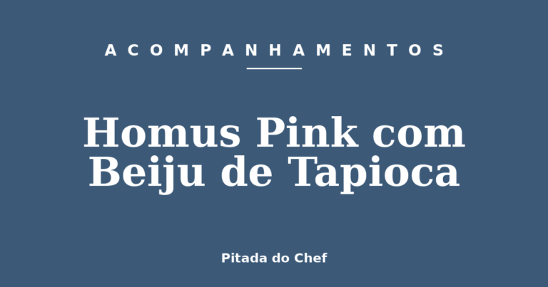 Homus Pink com Beiju de Tapioca