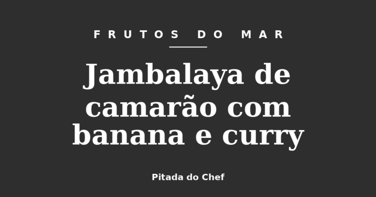 Jambalaya de camarão com banana e curry