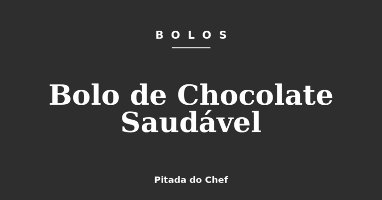 Bolo de Chocolate Saudável