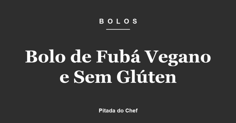 Bolo de Fubá Vegano e Sem Glúten