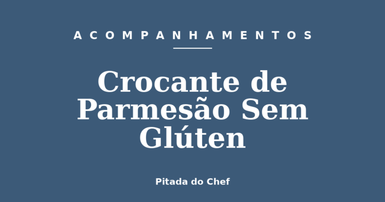 Crocante de Parmesão Sem Glúten