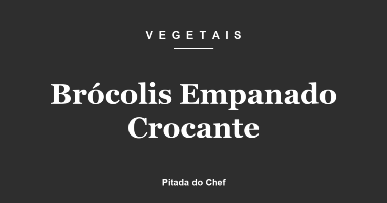 Brócolis Empanado Crocante