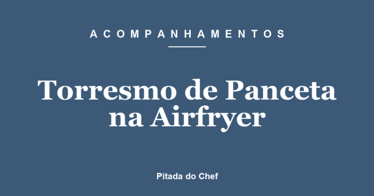 Torresmo de Panceta na Airfryer