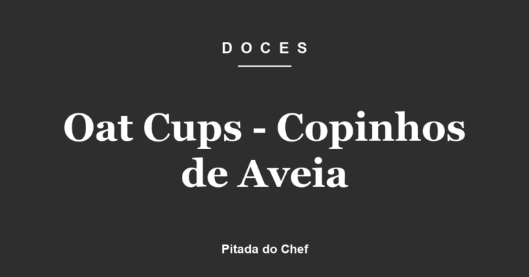 Oat Cups – Copinhos de Aveia