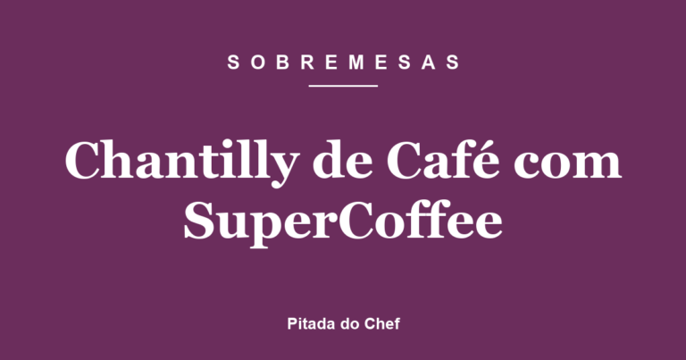 Chantilly de Café com SuperCoffee