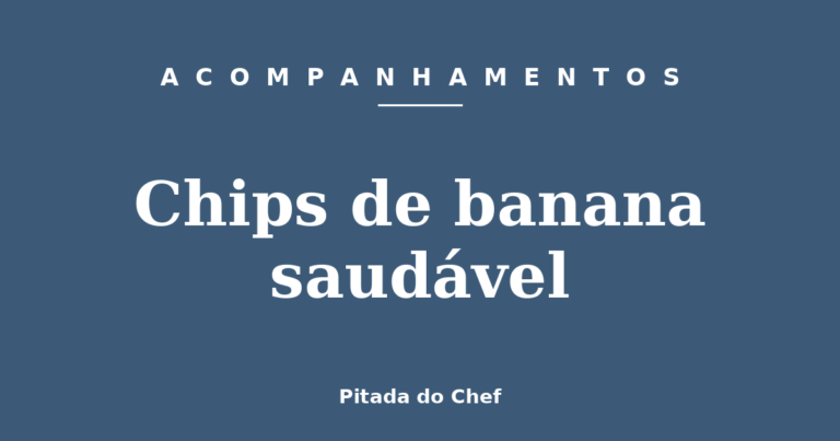 Chips de banana saudável