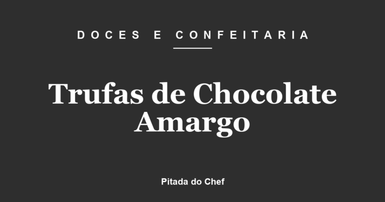 Trufas de Chocolate Amargo