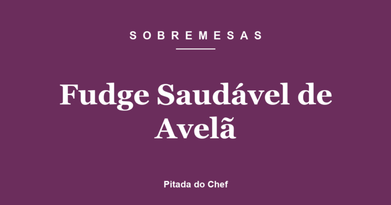 Fudge Saudável de Avelã