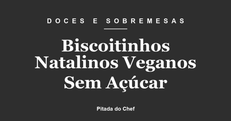 Biscoitinhos Natalinos Veganos Sem Açúcar
