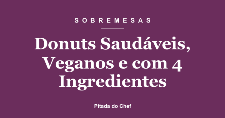 Donuts Saudáveis, Veganos e com 4 Ingredientes