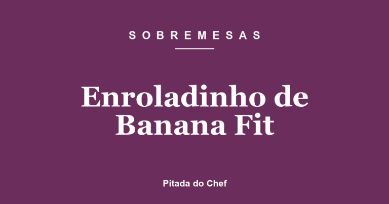 Enroladinho de Banana Fit