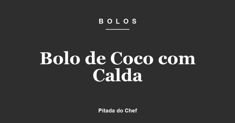 Bolo de Coco com Calda