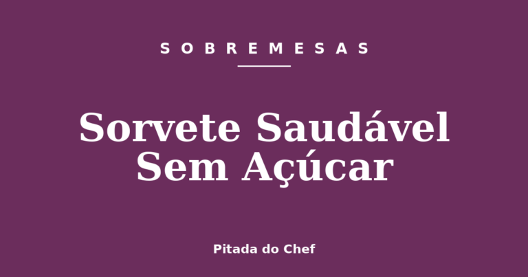 Sorvete Saudável Sem Açúcar