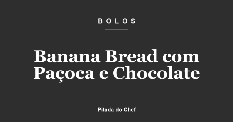 Banana Bread com Paçoca e Chocolate
