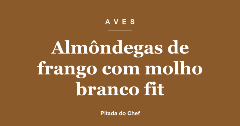 Almôndegas de frango com molho branco fit