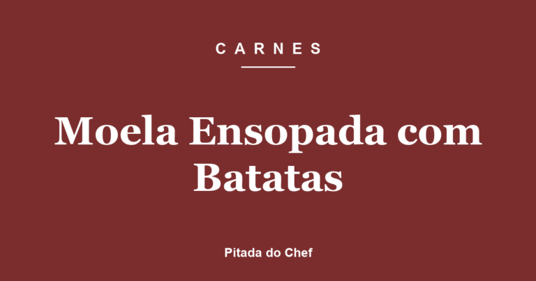 Moela Ensopada com Batatas