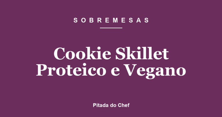 Cookie Skillet Proteico e Vegano