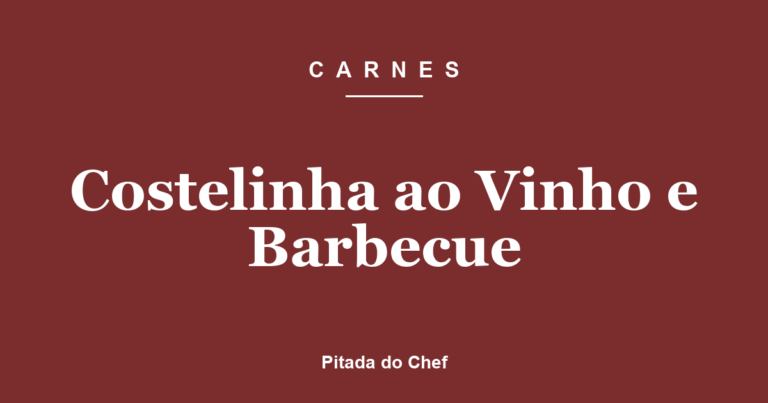 Costelinha ao Vinho e Barbecue