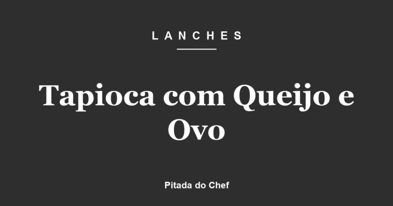 Tapioca com Queijo e Ovo