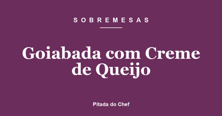 Goiabada com Creme de Queijo