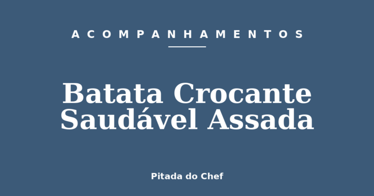 Batata Crocante Saudável Assada