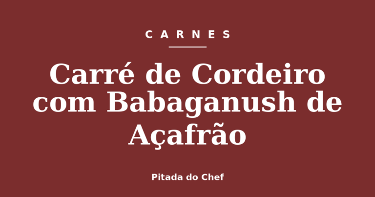 Carré de Cordeiro com Babaganush de Açafrão