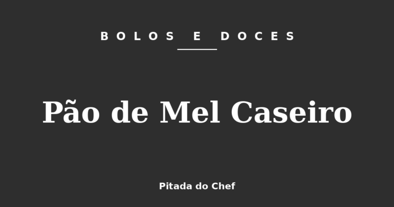 Pão de Mel Caseiro