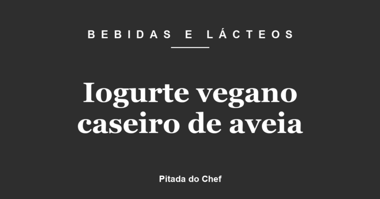Iogurte vegano caseiro de aveia