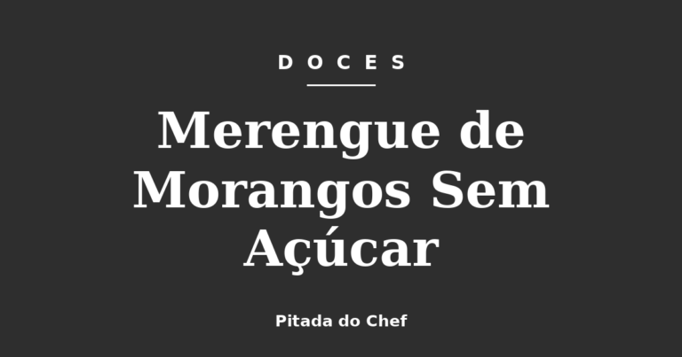 Merengue de Morangos Sem Açúcar