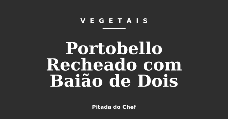 Portobello Recheado com Baião de Dois