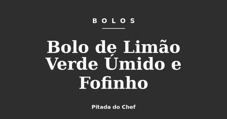 Bolo de Limão Verde Úmido e Fofinho