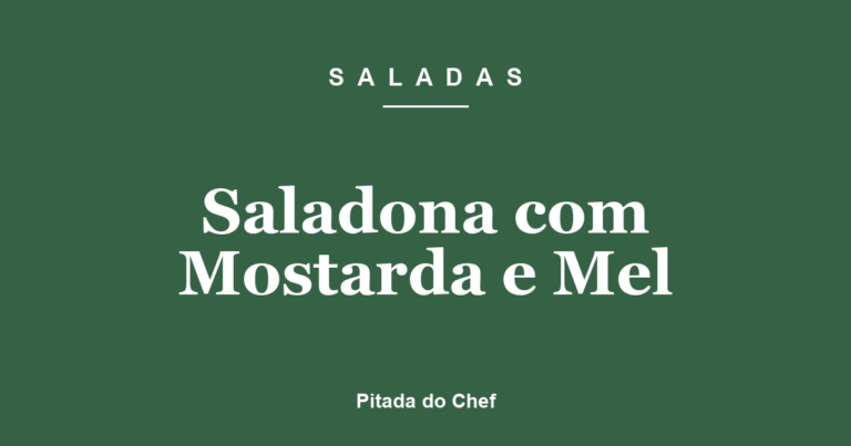 Saladona com Mostarda e Mel