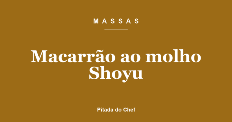 Macarrão ao molho Shoyu