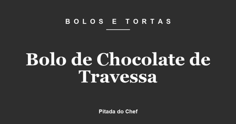 Bolo de Chocolate de Travessa