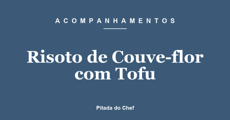 Risoto de Couve-flor com Tofu