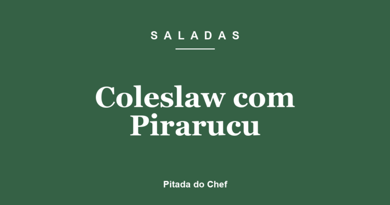 Coleslaw com Pirarucu