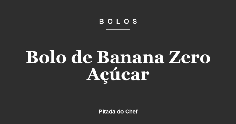Bolo de Banana Zero Açúcar