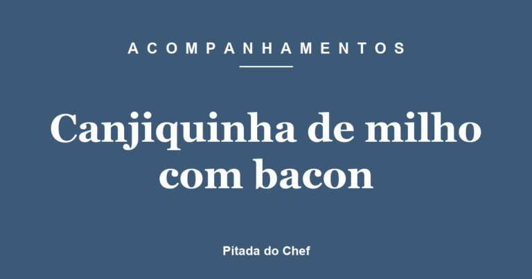 Canjiquinha de milho com bacon