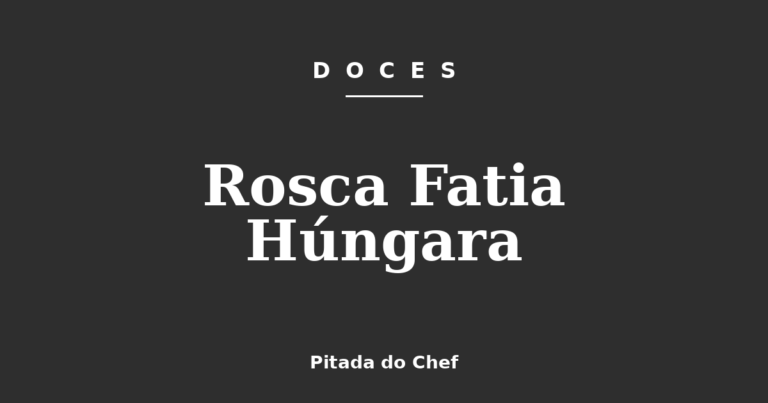 Rosca Fatia Húngara