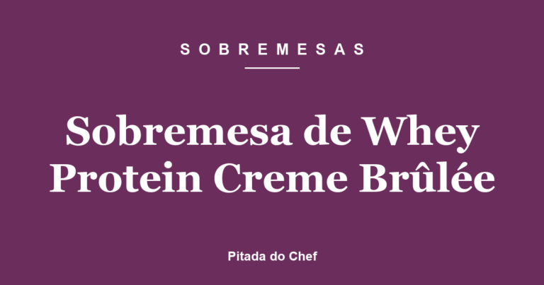 Sobremesa de Whey Protein Creme Brûlée