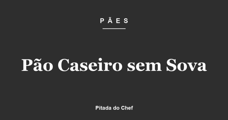 Pão Caseiro sem Sova