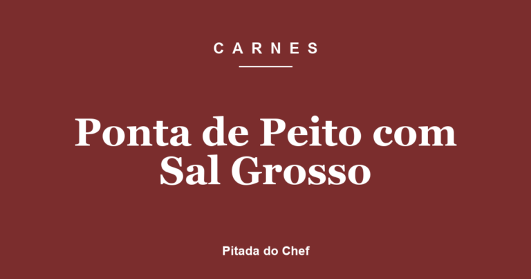Ponta de Peito com Sal Grosso