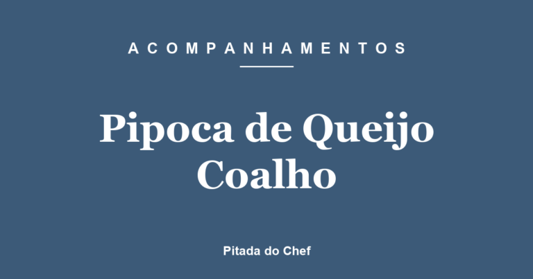 Pipoca de Queijo Coalho