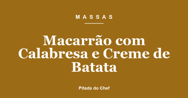 Macarrão com Calabresa e Creme de Batata