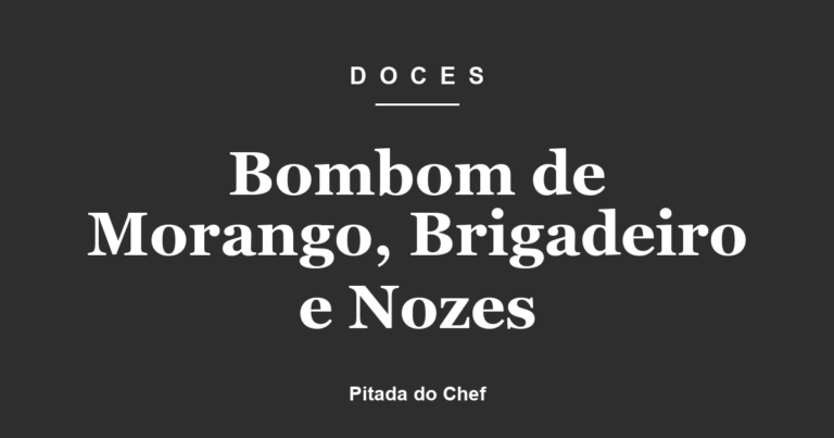 Bombom de Morango, Brigadeiro e Nozes