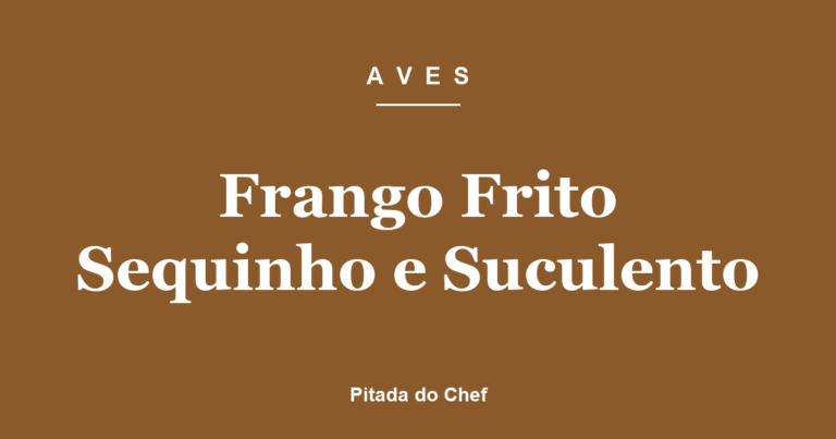 Frango Frito Sequinho e Suculento