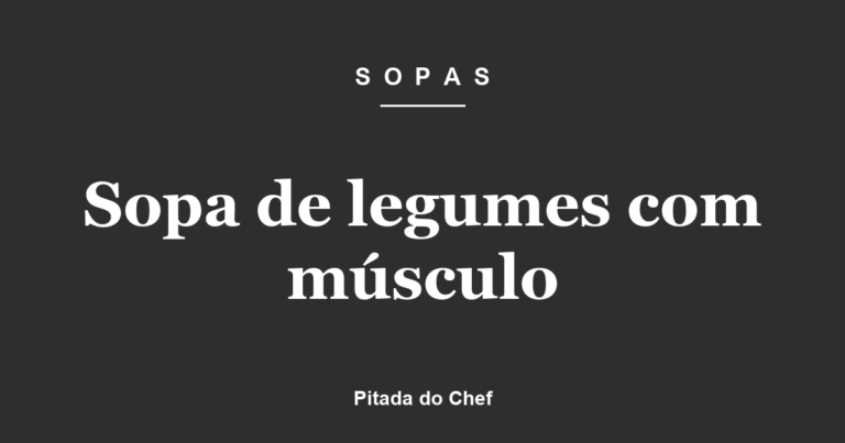 Sopa de legumes com músculo