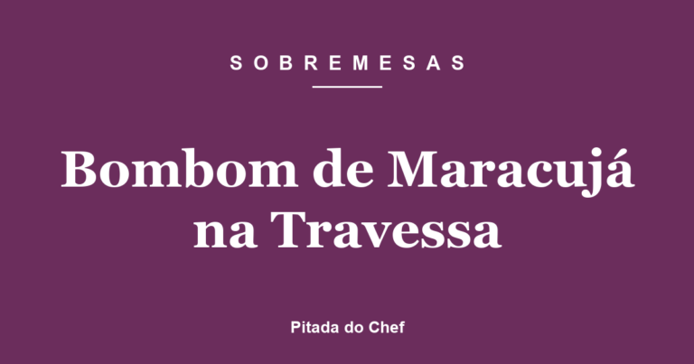 Bombom de Maracujá na Travessa