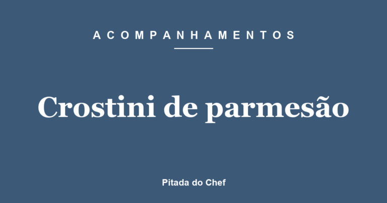 Crostini de parmesão