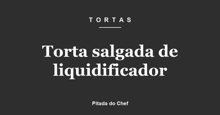 Torta salgada de liquidificador